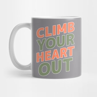 Climb your heart out Mug